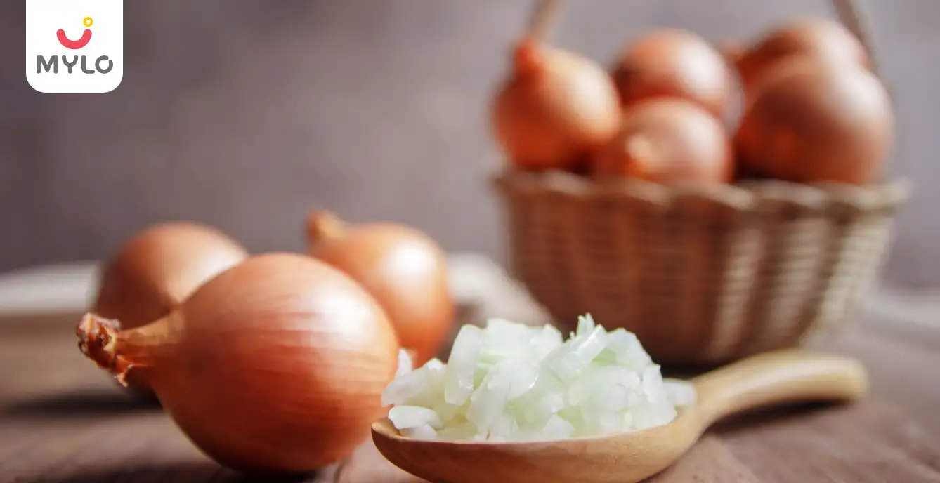 Onion During Pregnancy: Whether It Is Safe to Use and Its Benefits?
